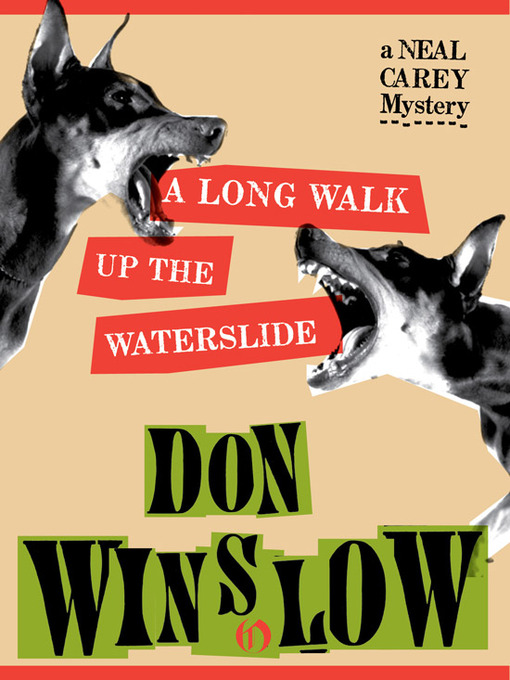 Title details for A Long Walk Up the Waterslide by Don Winslow - Available